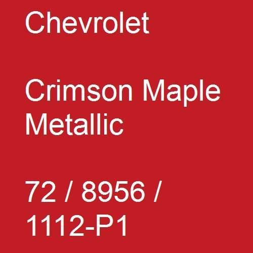 Chevrolet, Crimson Maple Metallic, 72 / 8956 / 1112-P1.